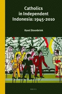 bokomslag Catholics in Independent Indonesia: 1945-2010