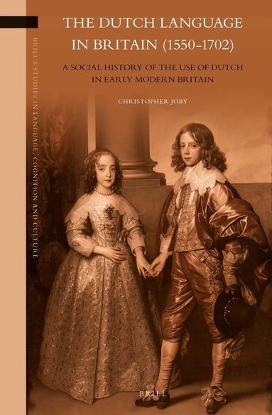 Christopher Joby - Dutch Language in Britain (1550-1702), Inbunden