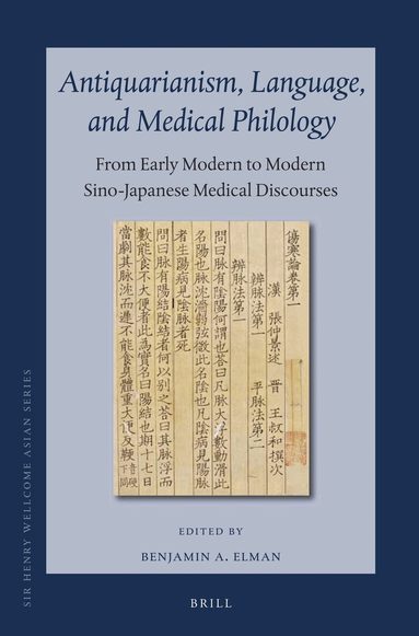 Benjamin Elman - Antiquarianism, Language, and Medical Philology, Inbunden