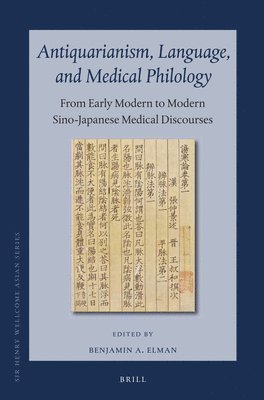 bokomslag Antiquarianism, Language, and Medical Philology: From Early Modern to Modern Sino-Japanese Medical Discourses