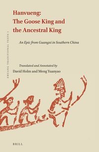 bokomslag Hanvueng: The Goose King and the Ancestral King: An Epic from Guangxi in Southern China