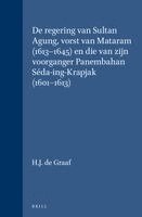 de Regering Van Sultan Agung, Vorst Van Mataram (1613-1645) En Die Van Zijn Voorganger Panembahan Séda-Ing-Krapjak (1601-1613)