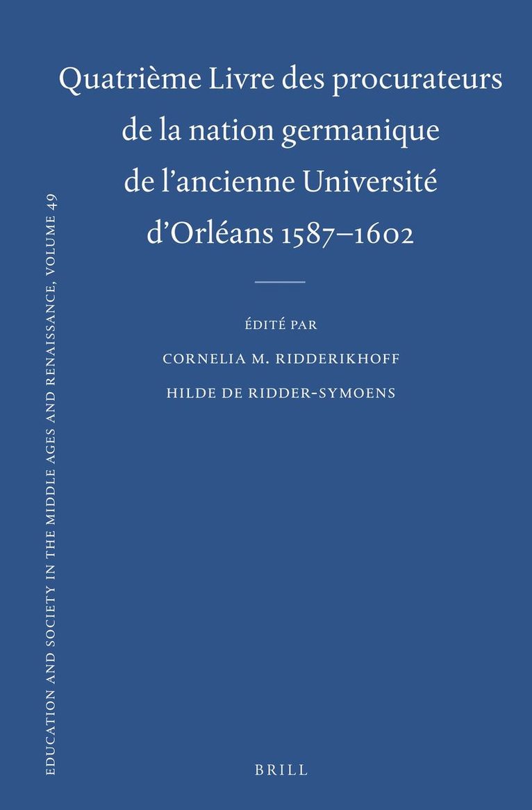 Quatrième Livre des procurateurs de la nation germanique de l'ancienne Université d'Orléans 1587-1602