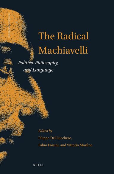 Filippo Lucchese - Radical Machiavelli, Inbunden