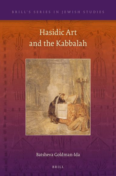 Batsheva Goldman-Ida - Hasidic Art and the Kabbalah, Inbunden
