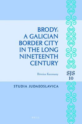 bokomslag Brody: A Galician Border City in the Long Nineteenth Century