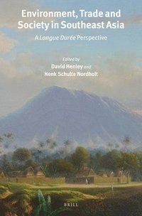 bokomslag Environment, Trade and Society in Southeast Asia: A Longue Durée Perspective