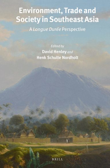 David Henley - Environment, Trade and Society in Southeast Asia, Inbunden