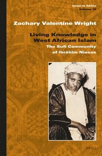 bokomslag Living Knowledge in West African Islam: The Sufi Community of Ibr?h?m Niasse