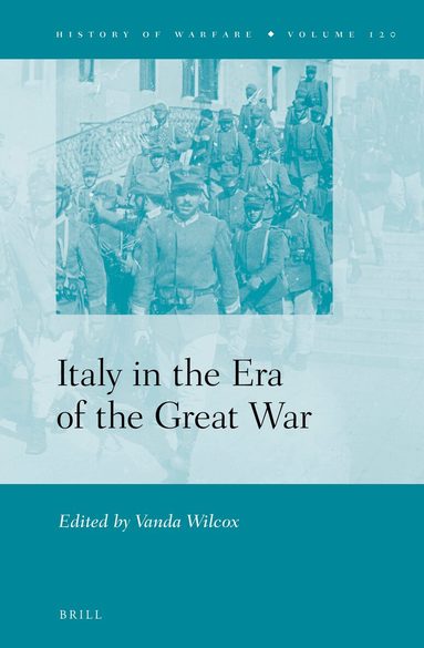 Vanda Wilcox - Italy in the Era of the Great War, Inbunden