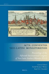 bokomslag ACTA Conventus Neo-Latini Monasteriensis: Proceedings of the Fifteenth International Congress of Neo-Latin Studies (Münster 2012)