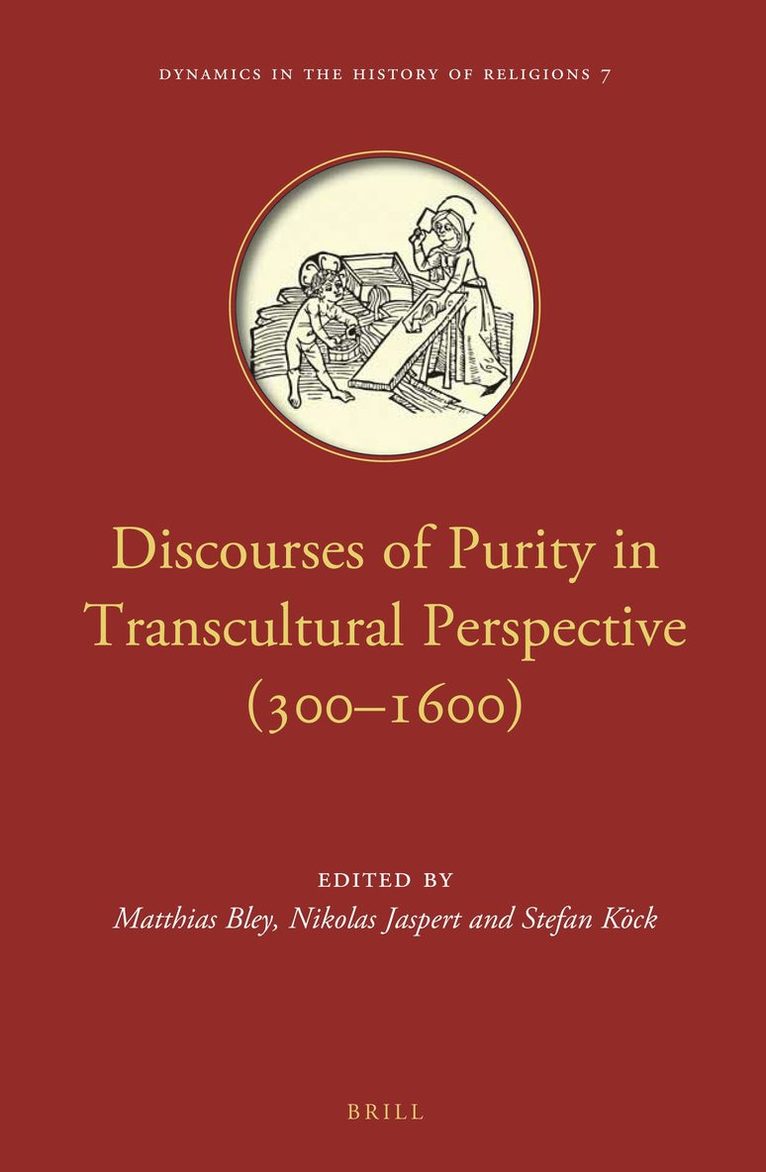 Discourses of Purity in Transcultural Perspective (300–1600)