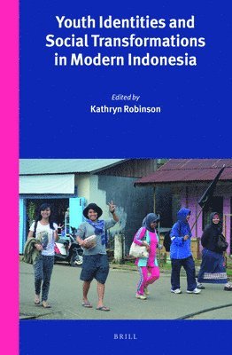 Kathryn Robinson - Youth Identities and Social Transformations in Modern Indonesia, Inbunden
