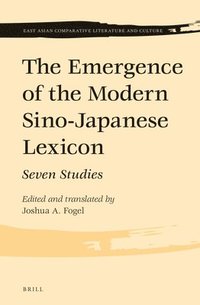 bokomslag Emergence of the Modern Sino-Japanese Lexicon