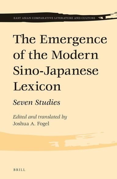 Joshua A. Fogel - Emergence of the Modern Sino-Japanese Lexicon, Inbunden