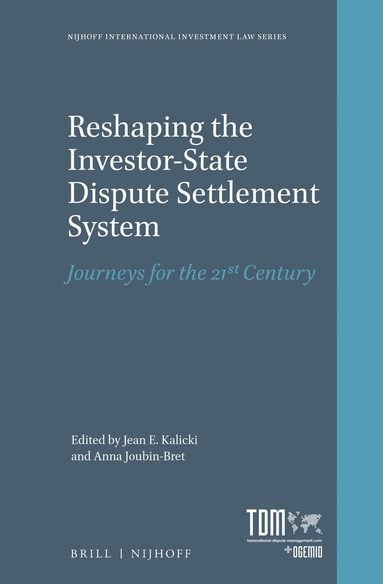 Jean E. Kalicki, Anna Joubin-Bret - Reshaping the Investor-State Dispute Settlement System, Inbunden