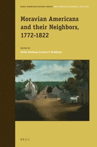 bokomslag Moravian Americans and their Neighbors, 1772-1822