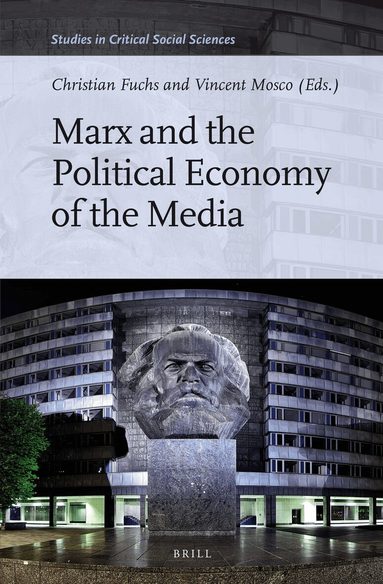 Christian Fuchs - Marx and the Political Economy of the Media, Inbunden