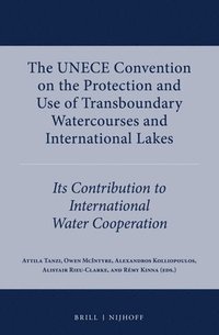 bokomslag The UNECE Convention on the Protection and Use of Transboundary Watercourses and International Lakes