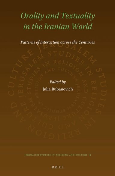 Julia Rubanovich - Orality and Textuality in the Iranian World, Inbunden