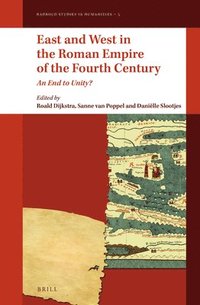 bokomslag East and West in the Roman Empire of the Fourth Century