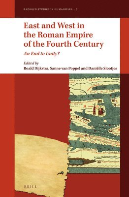 bokomslag East and West in the Roman Empire of the Fourth Century