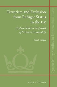 bokomslag Terrorism and Exclusion from Refugee Status in the UK