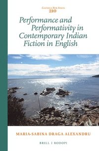 bokomslag Performance and Performativity in Contemporary Indian Fiction in English