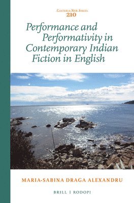 bokomslag Performance and Performativity in Contemporary Indian Fiction in English