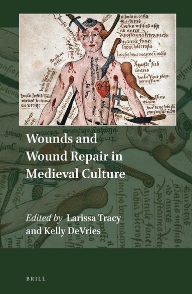 Larissa Tracy - Wounds and Wound Repair in Medieval Culture, Inbunden