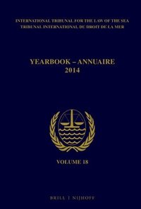 bokomslag Yearbook International Tribunal for the Law of the Sea / Annuaire Tribunal International Du Droit de la Mer, Volume 18 (2014)