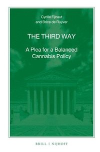 bokomslag The Third Way: A Plea for a Balanced Cannabis Policy