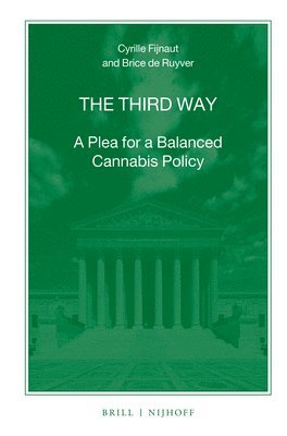 bokomslag The Third Way: A Plea for a Balanced Cannabis Policy