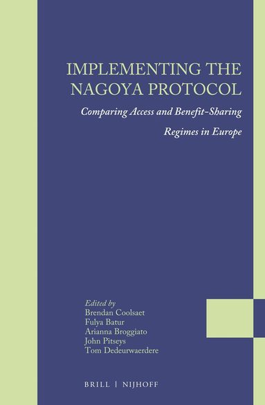 Brendan Coolsaet, Fulya Batur, Arianna Broggiato, John Pitseys, Tom Dedeurwaerdere - Implementing the Nagoya Protocol, Inbunden