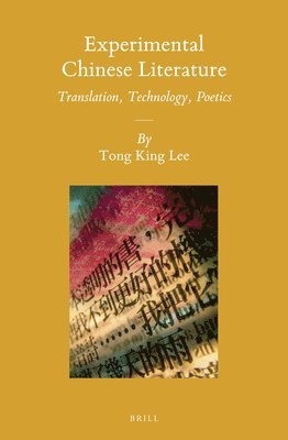 Tong King Lee - Experimental Chinese Literature, Inbunden