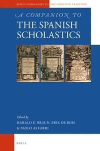 bokomslag A Companion to the Spanish Scholastics