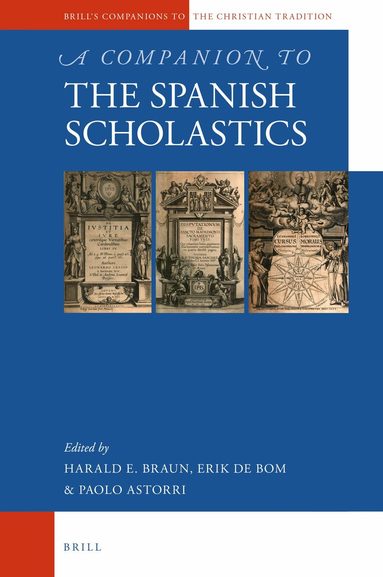 Harald Ernst Braun, Erik De Bom, Paolo Astorri - Companion to the Spanish Scholastics, Inbunden