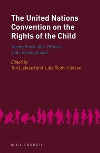 bokomslag The United Nations Convention on the Rights of the Child: Taking Stock After 25 Years and Looking Ahead