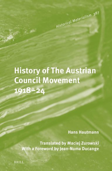 Hans Hautmann - History of The Austrian Council Movement 1918–24, Inbunden
