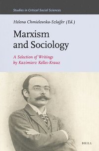 bokomslag Marxism and Sociology: A Selection of Writings by Kazimierz Kelles-Krauz
