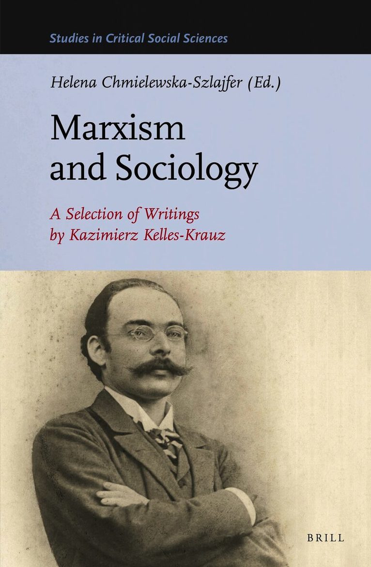 Marxism and Sociology: A Selection of Writings by Kazimierz Kelles-Krauz