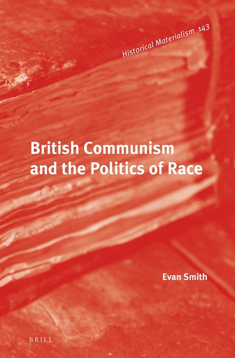 Evan Smith - British Communism and the Politics of Race, Inbunden