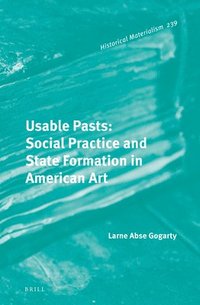 bokomslag Usable Pasts: Social Practice and State Formation in American Art