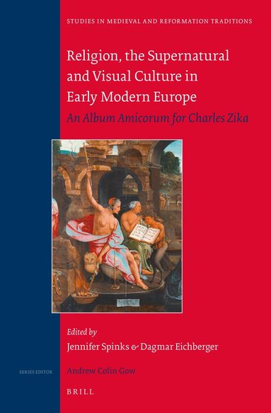 Jennifer Spinks, Dagmar Eichberger - Religion, the Supernatural and Visual Culture in Early Modern Europe, Inbunden