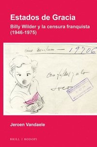 bokomslag Estados de Gracia: Billy Wilder y la censura franquista (1946-1975)