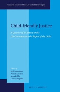 bokomslag Child-Friendly Justice: A Quarter of a Century of the Un Convention on the Rights of the Child