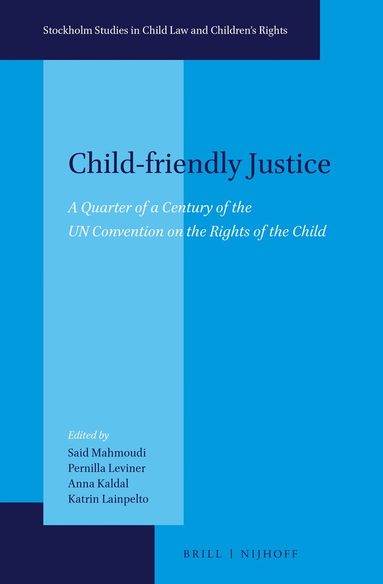 Said Mahmoudi, Pernilla Leviner, Anna Kaldal, Katrin Lainpelto - Child-friendly Justice, Inbunden