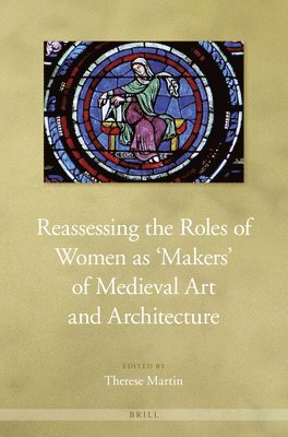 bokomslag Reassessing the Roles of Women as 'Makers' of Medieval Art and Architecture