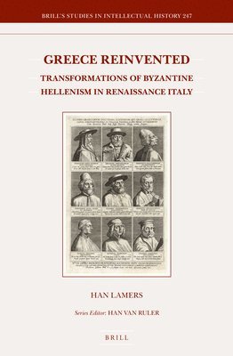 bokomslag Greece Reinvented: Transformations of Byzantine Hellenism in Renaissance Italy
