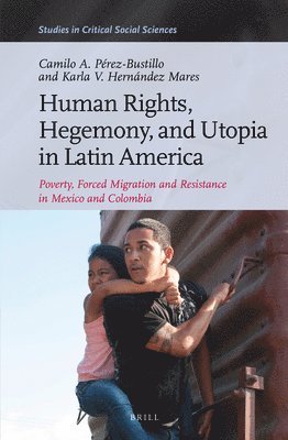 bokomslag Human Rights, Hegemony, and Utopia in Latin America